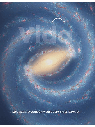 Vida Su Origen, Evolucion Y Busqueda En El Espacio