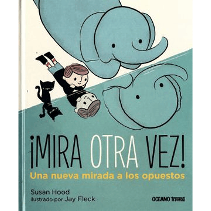 ¡Mira Otra Vez! Una Nueva Mirada A Los Opuestos 1