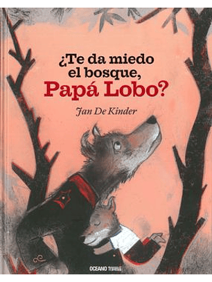 ¿Te Da Miedo El Bosque, Papá Lobo?