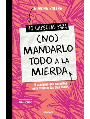 30 Capsulas Para (No) Mandarlo Todo A La Mierda