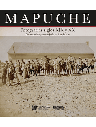 Mapuche, Fotografias Siglo Xix Y Xx