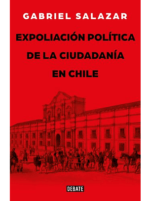 Expoliación Y Politica De La Ciudadania En Chile