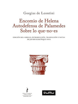 Encomio De Helena /Autodefensa De Palamedes