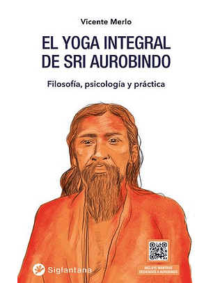 El Yoga Integral De Sri Aurobindo