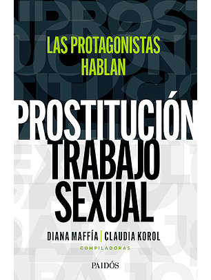 Prostitución/trabajo Sexual: Hablan Las Protagonistas