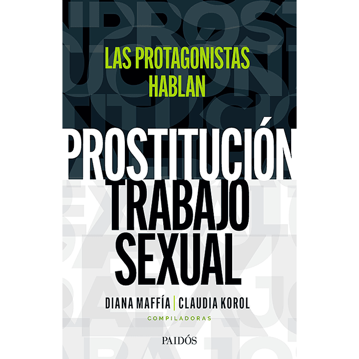 Prostitución/trabajo Sexual: Hablan Las Protagonistas 1