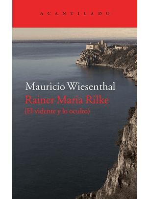 Rainer Maria Rilke (El Vidente Oculto)