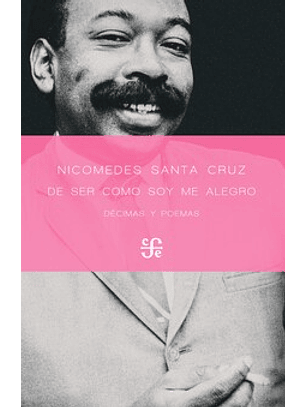 De Ser Como Soy Me Alegro. Décimas Y Poemas