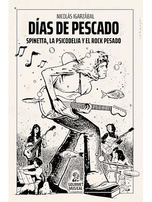 Dias De Pescado Spinetta La Psicodelia Y El Rock Pesado