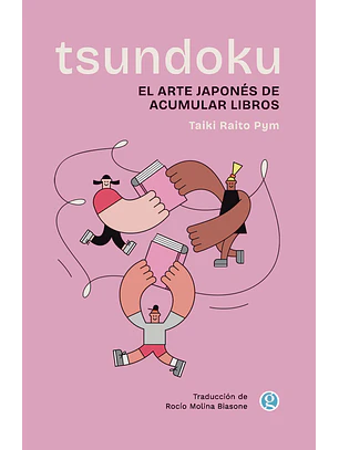 Tsundoku. El Arte De Acumular Libros