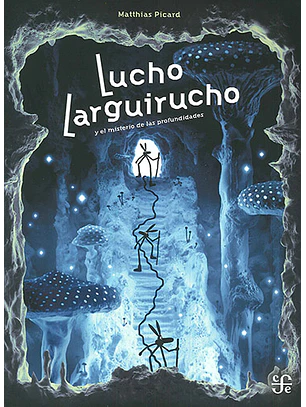 Lucho Largirucho Y El Misterio De Las Profundidades