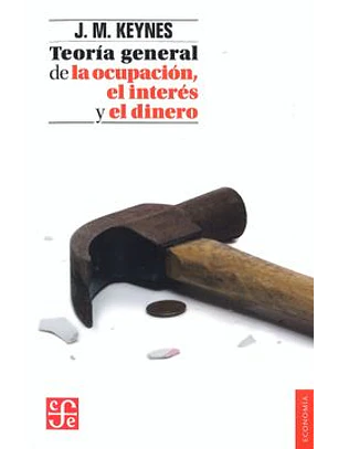 Teoría General De La Ocupación, El Interés Y El Dinero