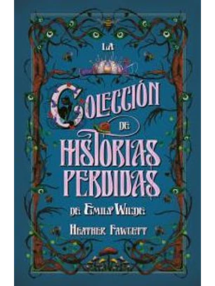 La Coleccion De Historias Perdidas De Emily Wilde