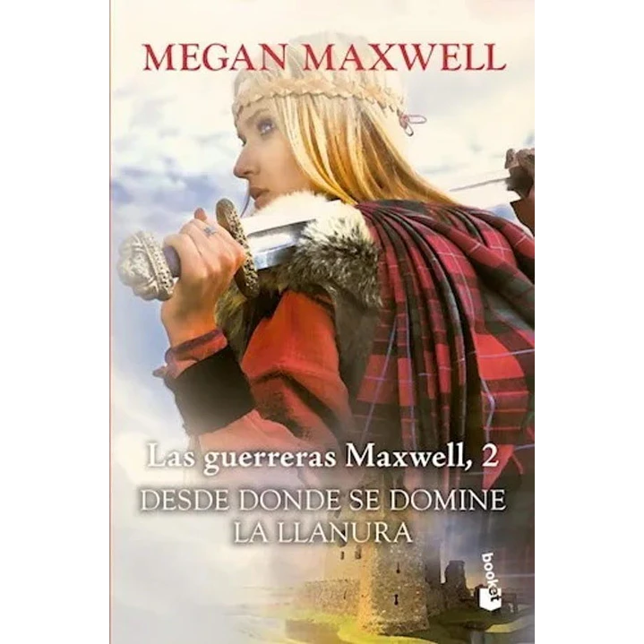 Desde Donde Se Domine La Llanura (Las Guerreras Maxwell #2) 1