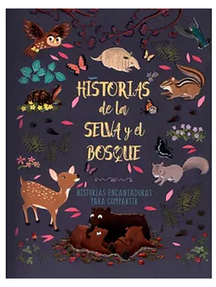 Historias De La Selva Y El Bosque