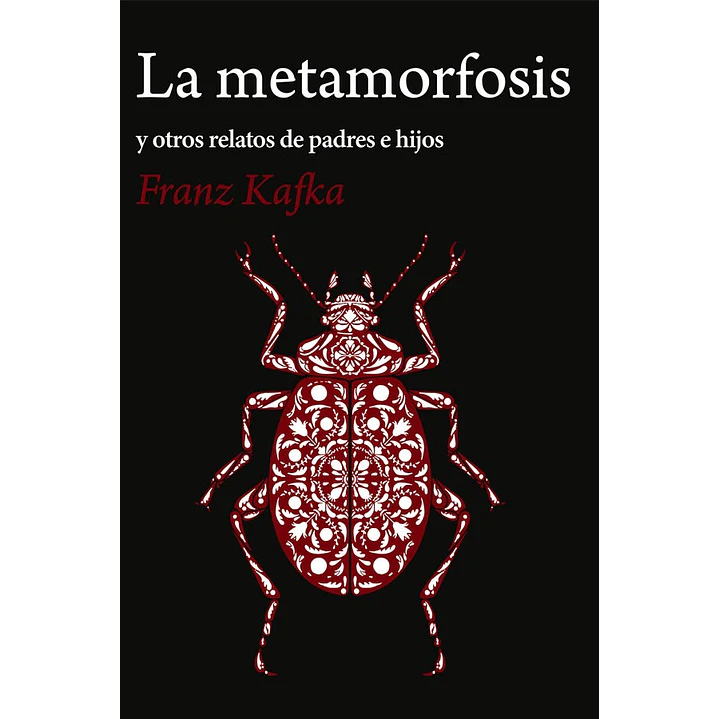 La Metamorfosis Y Otros Relatos De Padres E Hijos 1