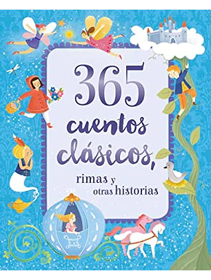 365 Cuentos Clasicos, Rimas Y Otras Historias