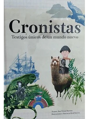 Cronistas Testigos Unicos De Un Mundo Nuevo