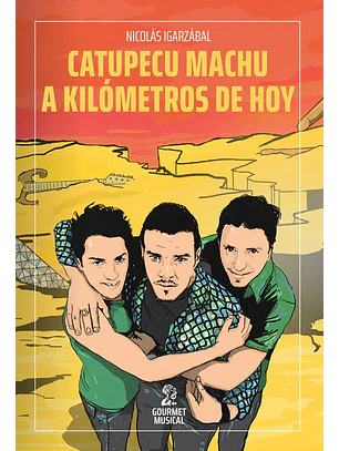 Catupecu Machu A Kilómetros De Hoy