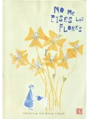 No Me Pises Las Flores