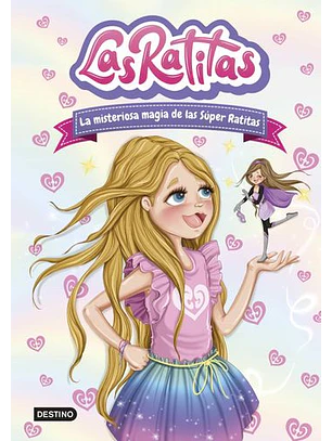 Las Ratitas 3. La Misteriosa Magia De Las Super Ratitas