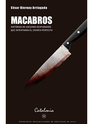 Macabros - Historias De Asesinos Despiadados Que Intentaron El Crimen Perfecto