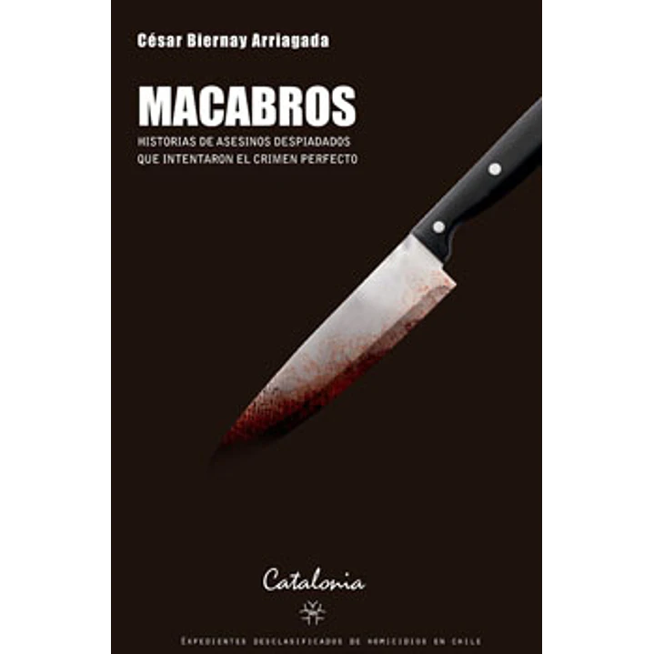 Macabros - Historias De Asesinos Despiadados Que Intentaron El Crimen Perfecto 1