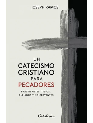 Un Catecismo Cristiano Para Pecadores