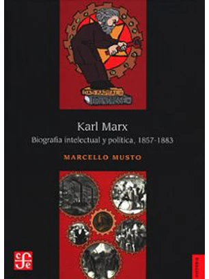 Karl Marx Biografia Intelectual Y Politica 1857 - 1883