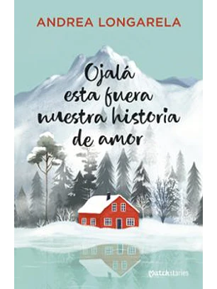 Ojala Esta Fuera Nuestra Historia De Amor