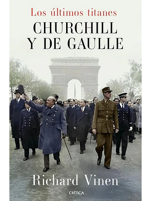 Los Ultimos Titanes Churchill Y De Gaulle