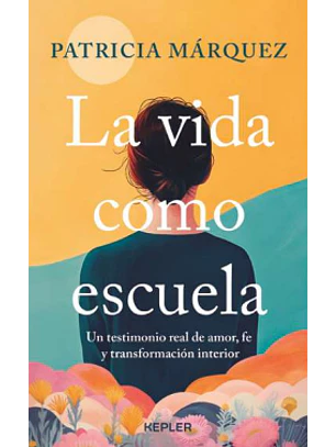 La Vida Como Escuela