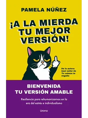 ¡A La Mierda Tu Mejor Version!