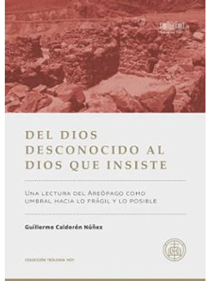 Del Dios Desconocido Al Dios Que Insiste