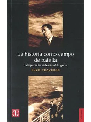 La Historia Como Campo De Batalla