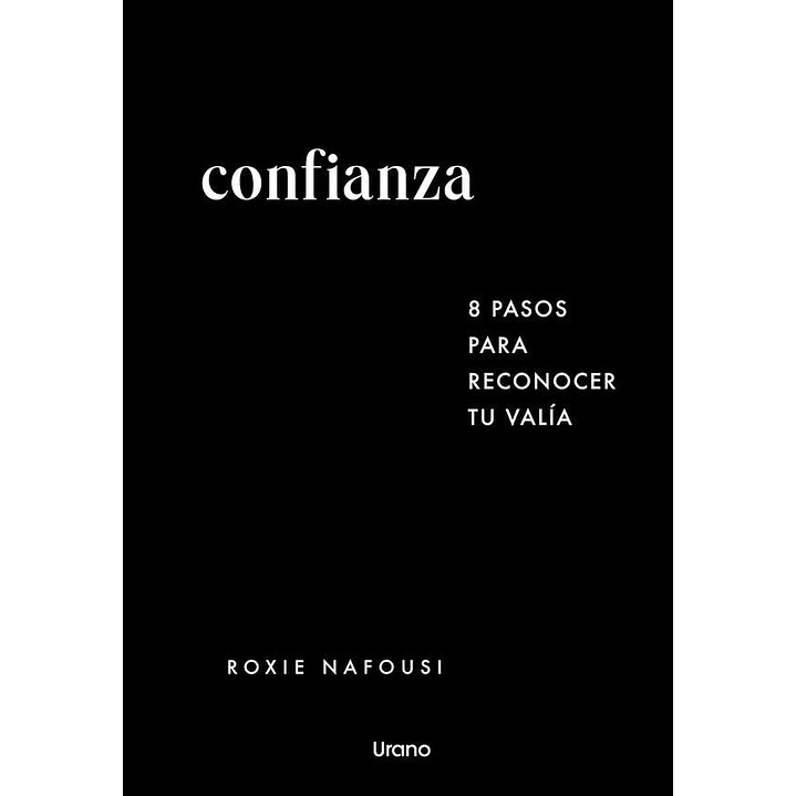 Confianza: 8 Pasos Para Reconocer Tu Valia 1