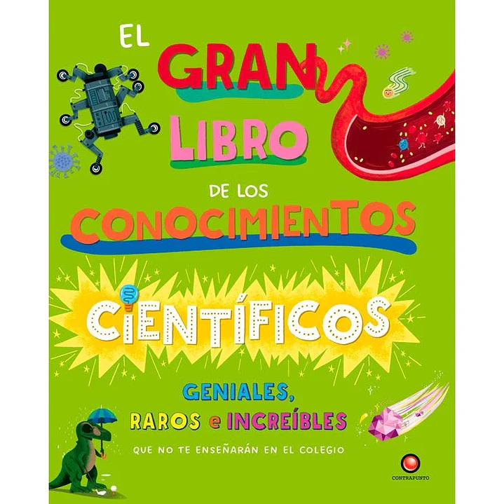 El Gran Libro De Los Conocimientos Cientificos Geniales Raros E Increibles 1