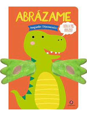 Abrazame Pequeño Dinosaurio