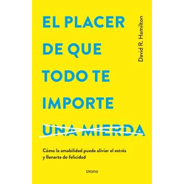 El Placer De Que Todo Te Importe Una Mierda 1