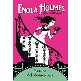 Enola Holmes 4. El Caso Del Abanico Rosa