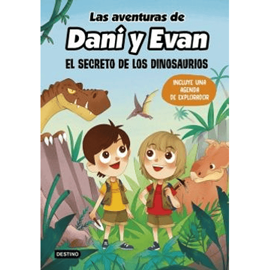 El Secreto De Los Dinosaurios Las Aventuras De Dani Y Evan