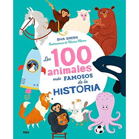 Los 100 Animales Más Famosos De La Historia (No Ficción Infantil)