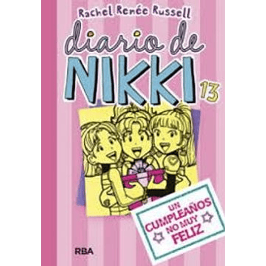 Diario De Nikki # 13 Un Cumpleaños No Muy Feliz