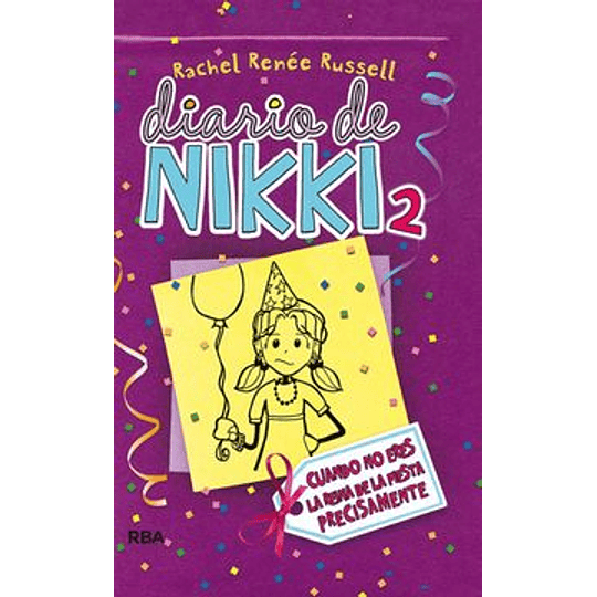 Diario De Nikki # 2 Cuando No Eres Precisamente La Reina De La Fiesta