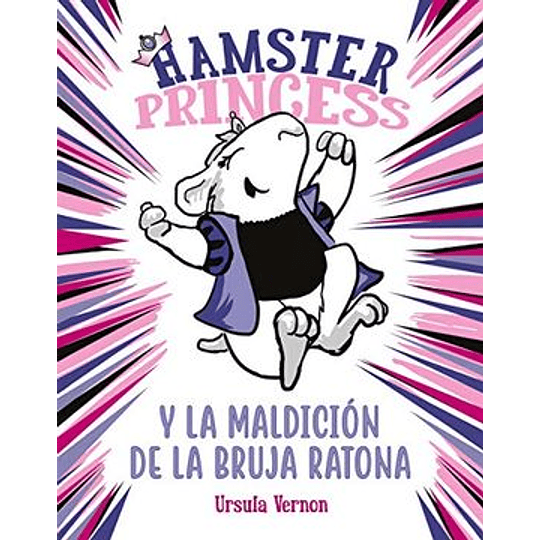 Hamster Princess Y La Maldición De La Bruja Ratona (Hamster Princess)