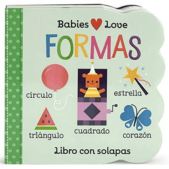 Formas  (Babies Love Children's Interactive Chunky Lift-a-flap Board Book)