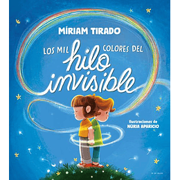 Los Mil Colores Del Hilo Invisible / The Thousands Of Colors In The Invisible Thread