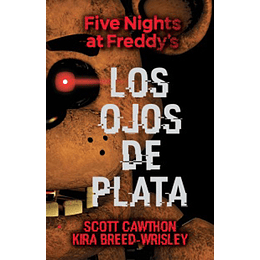 Five Nights At Freddy's. Los Ojos De Plata