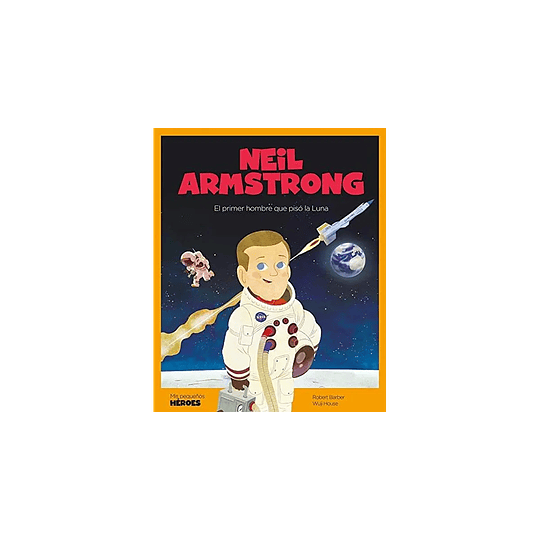 Mis Pequeños Heroes Neil Armstrong