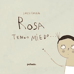 Rosa Tengo Miedo